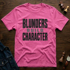 Blunders Build Character T-Shirt