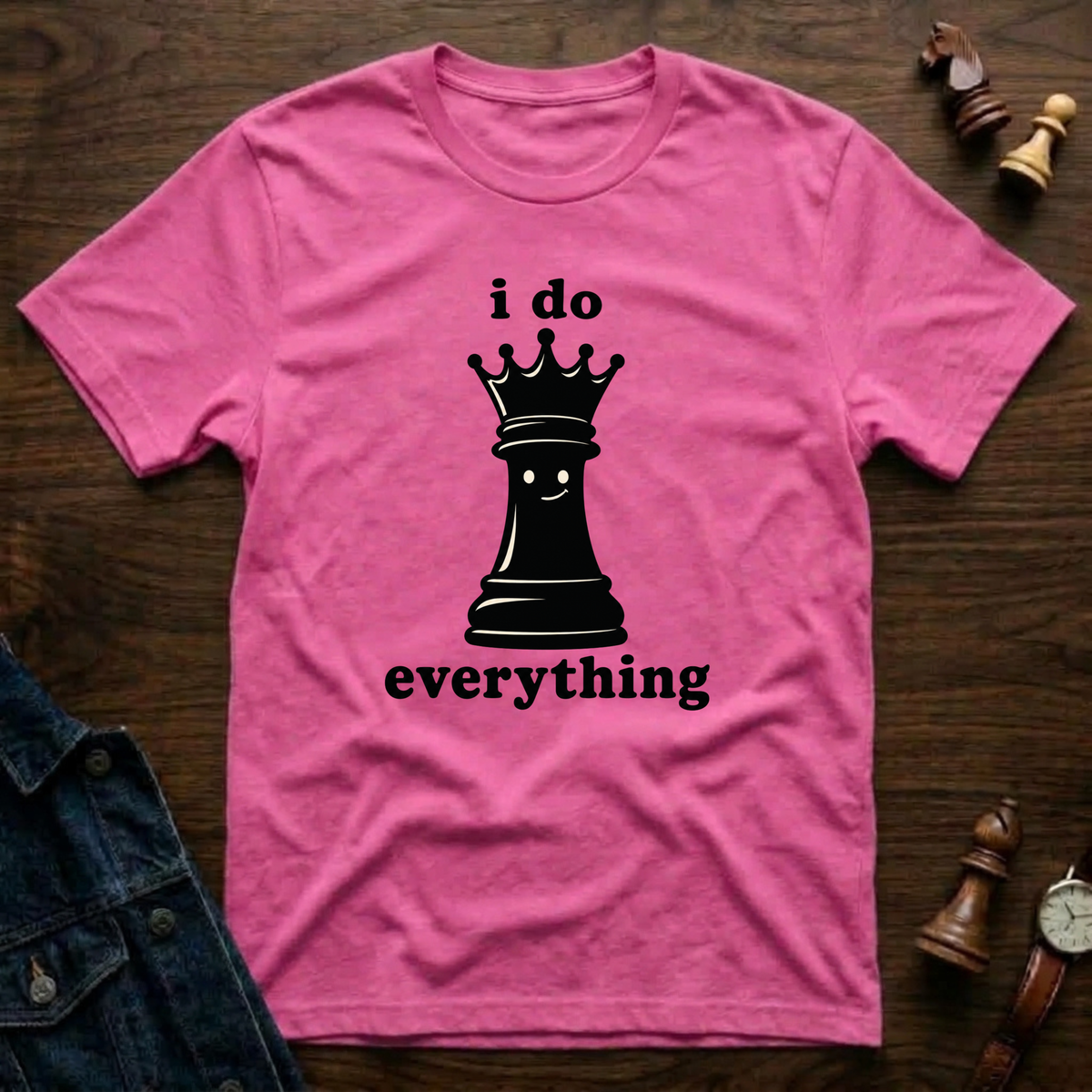 I Do Everything T-Shirt