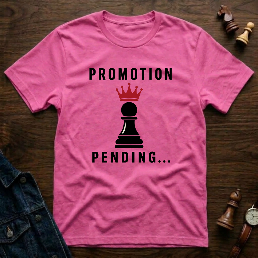 Promotion Pending... T-Shirt