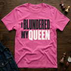 I Blundered My Queen T-Shirt