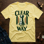 Clear The Way T-Shirt