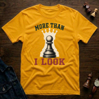 More Than I Look T-Shirt