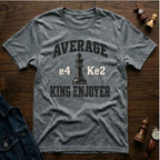 Average King Enjoyer T-Shirt
