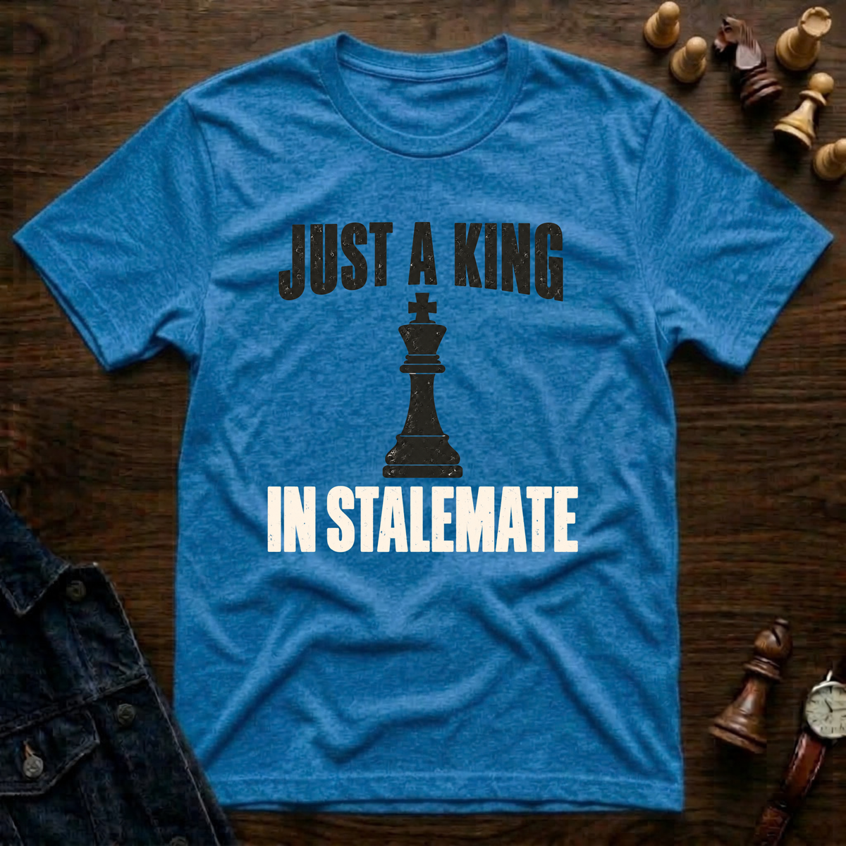 Just A King In Stalemate T-Shirt