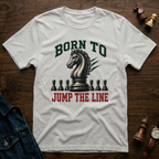 Born To Jump The Line T-Shirt