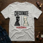 Checkmate Is Personal T-Shirt