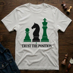 Trust The Position T-Shirt