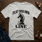 Play Your Own Line T-Shirt