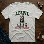 Above The Obstacles T-Shirt