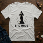 Bad Move T-Shirt