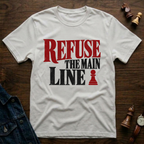 Refuse The Main Line T-Shirt