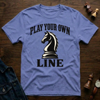 Play Your Own Line T-Shirt