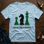 Trust The Position T-Shirt
