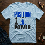Position Over Power T-Shirt