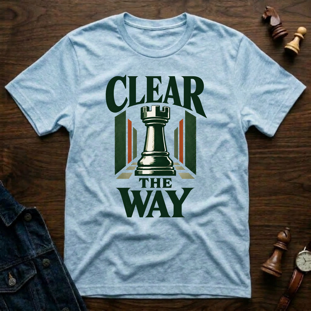 Clear The Way T-Shirt