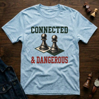 Connected & Dangerous T-Shirt