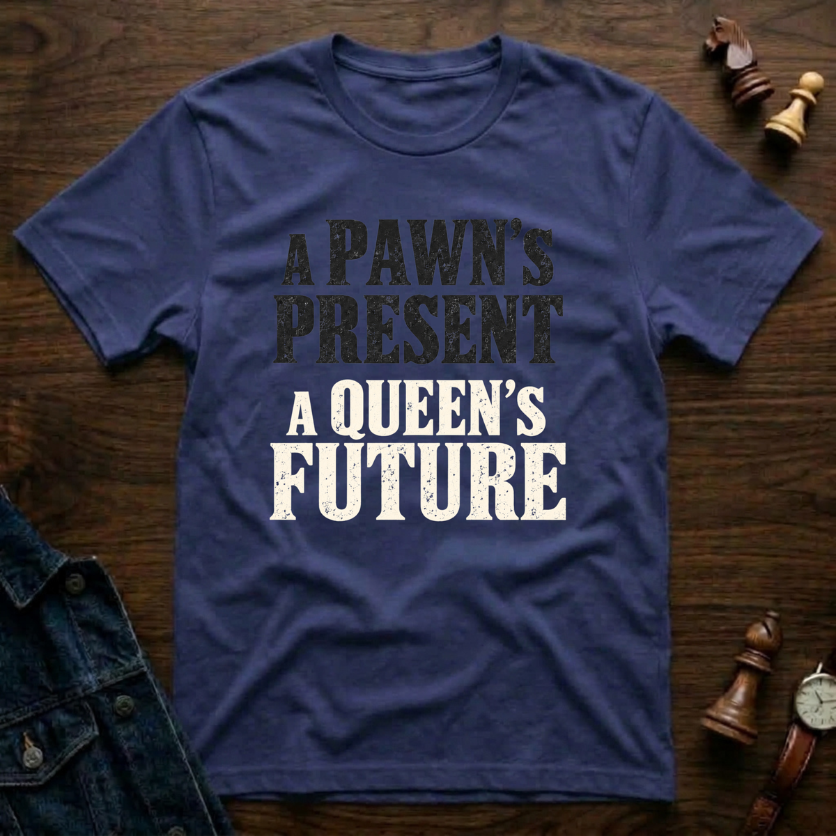 A Pawn's Present A Queen's Future T-Shirt