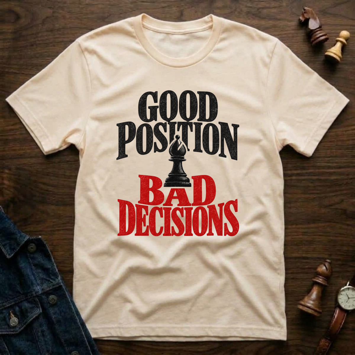 Good Position Bad Decisions T-Shirt