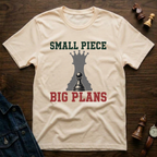 Small Piece Big Plans T-Shirt