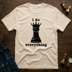 I Do Everything T-Shirt