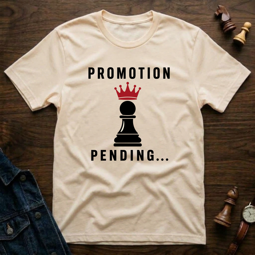 Promotion Pending... T-Shirt