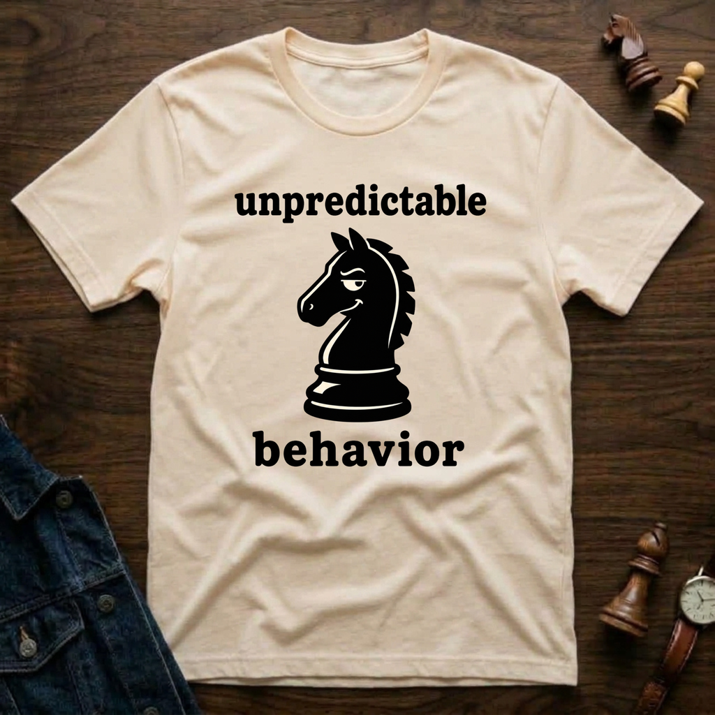 Unpredictable Behavior T-Shirt