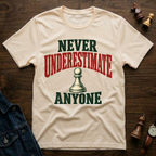 Never Underestimate Anyone T-Shirt