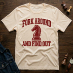 Fork Around and Find Out T-Shirt