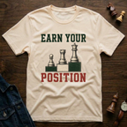 Earn Your Position T-Shirt