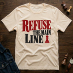 Refuse The Main Line T-Shirt