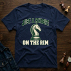Just A Knight On The Rim T-Shirt