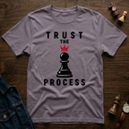 Trust The Process T-Shirt
