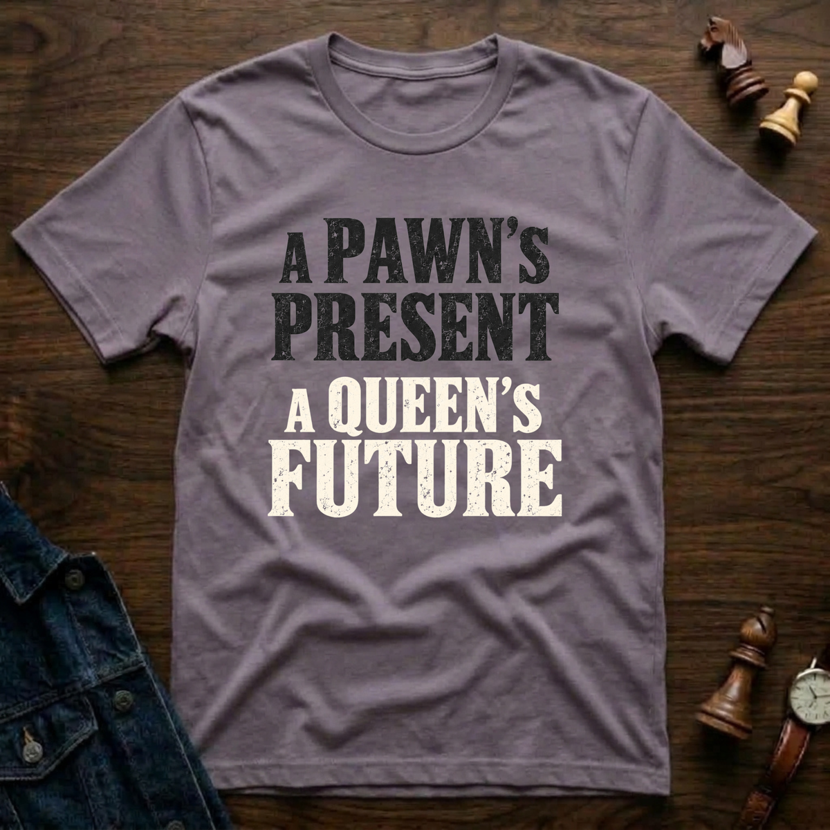 A Pawn's Present A Queen's Future T-Shirt