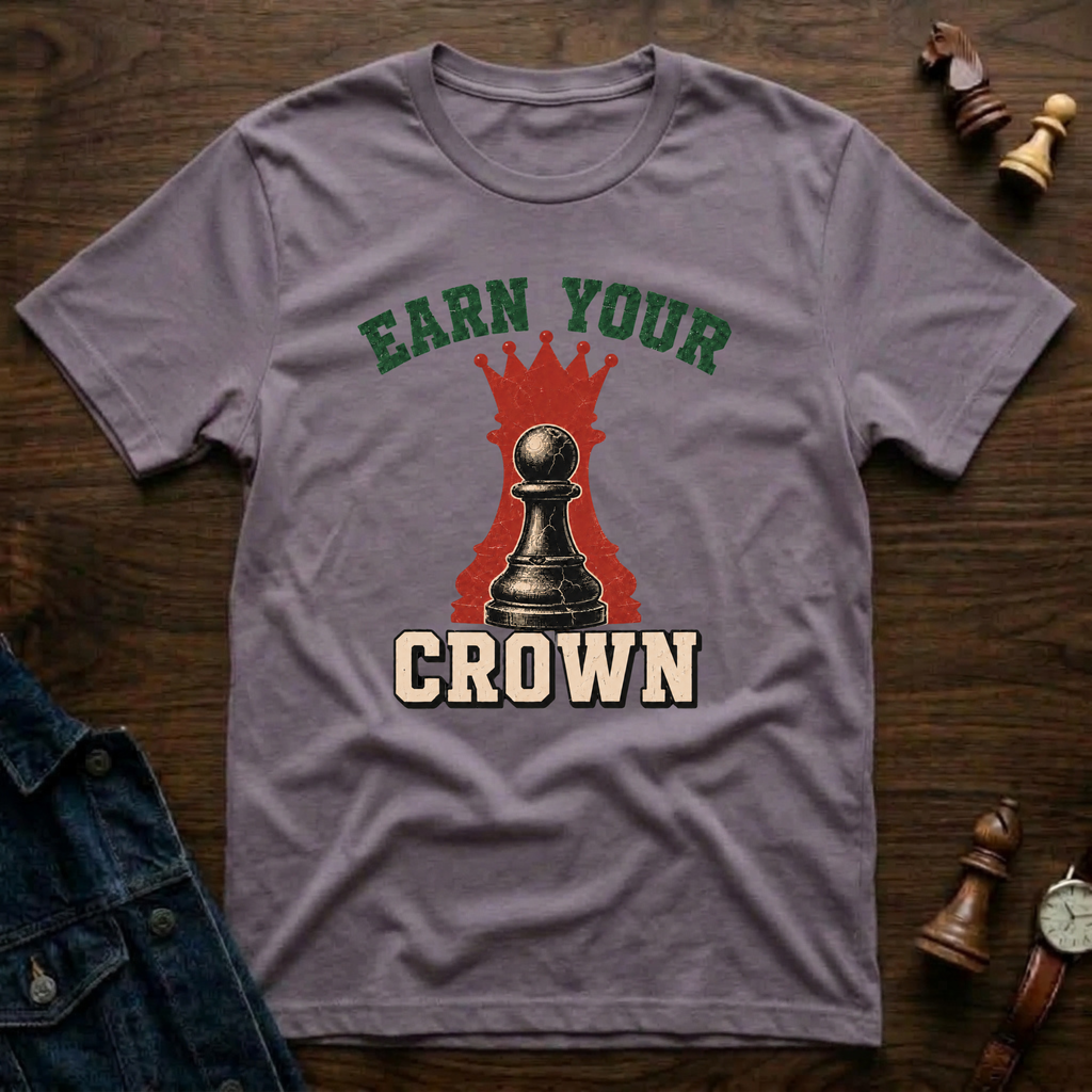 Earn Your Crown T-Shirt