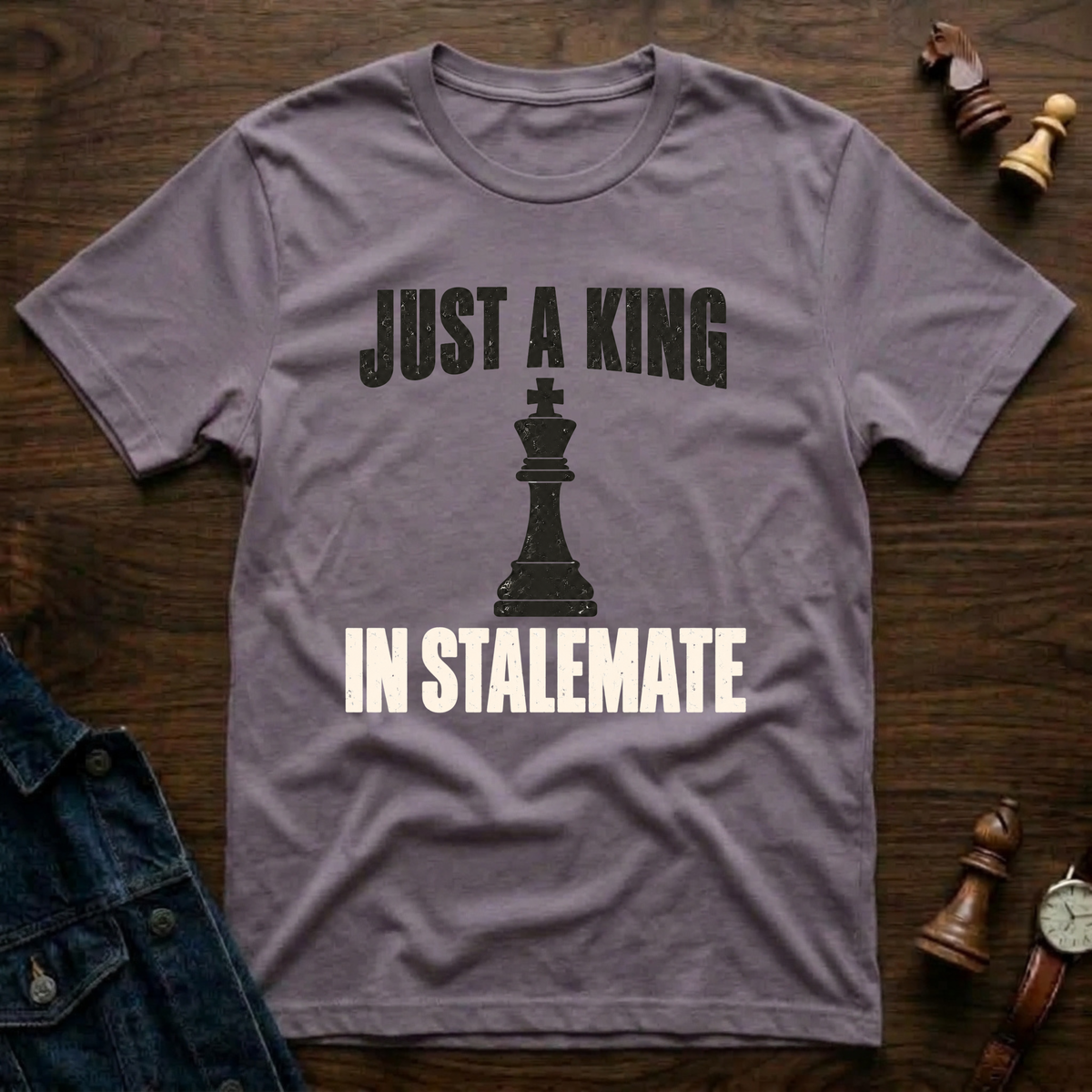 Just A King In Stalemate T-Shirt