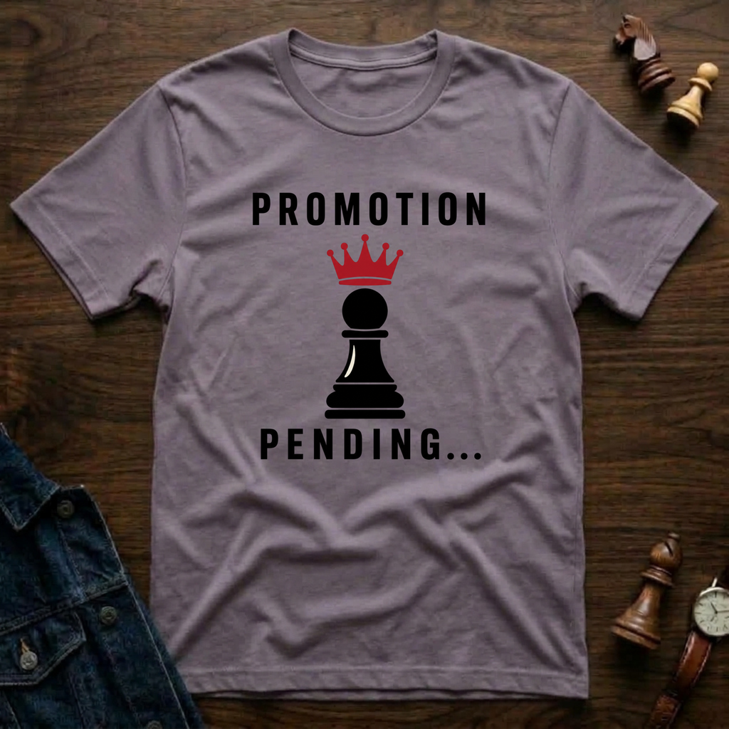 Promotion Pending... T-Shirt