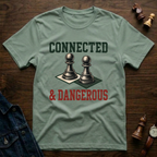 Connected & Dangerous T-Shirt