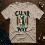 Clear The Way T-Shirt