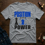 Position Over Power T-Shirt