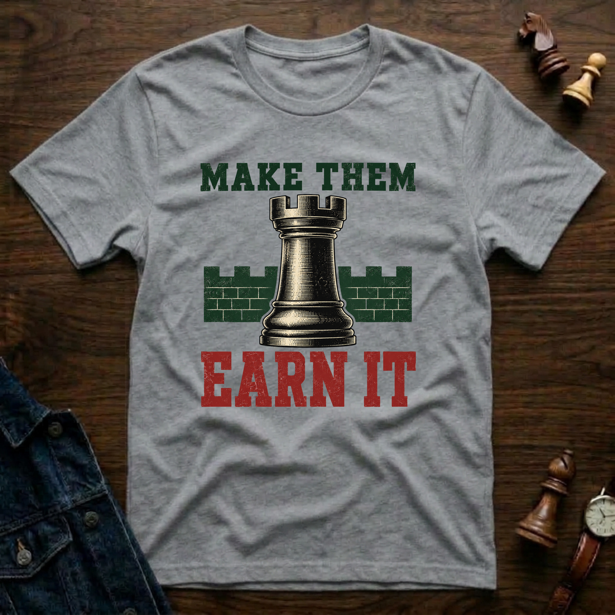 Make Them Earn It T-Shirt