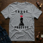 Trust The Process T-Shirt