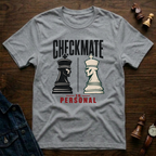 Checkmate Is Personal T-Shirt