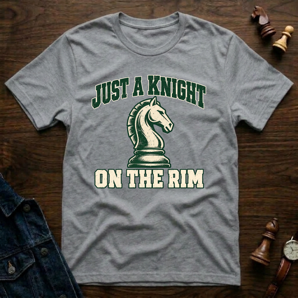 Just A Knight On The Rim T-Shirt