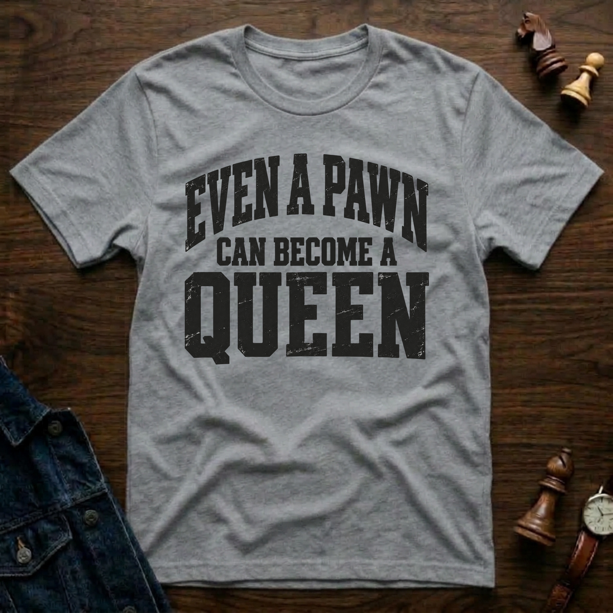 Even A Pawn Can Become A Queen T-Shirt