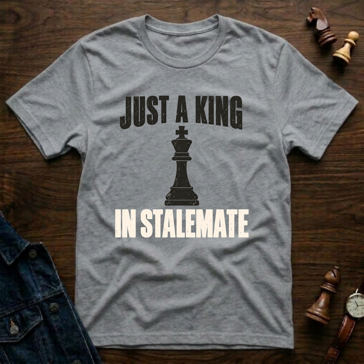 Just A King In Stalemate T-Shirt