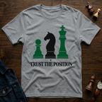 Trust The Position T-Shirt