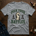 Pick Your Battles T-Shirt