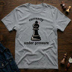 Currently Under Pressure T-Shirt