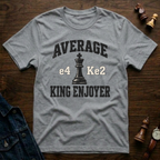 Average King Enjoyer T-Shirt