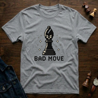Bad Move T-Shirt